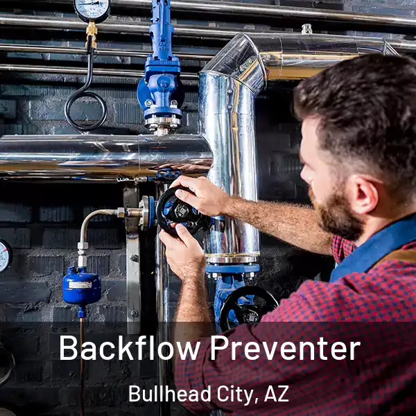  Backflow Preventer Bullhead City, AZ