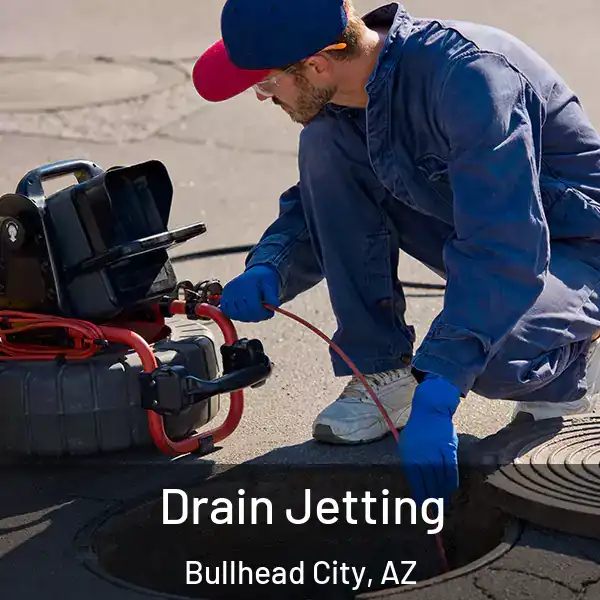  Drain Jetting Bullhead City, AZ