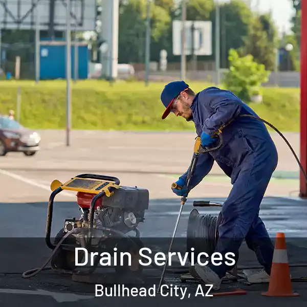  Drain Services Bullhead City, AZ