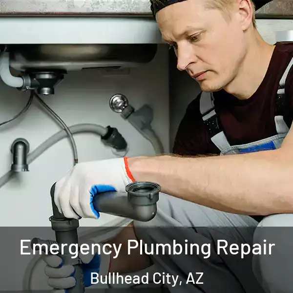  Emergency Plumbing Repair Bullhead City, AZ