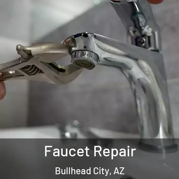  Faucet Repair Bullhead City, AZ