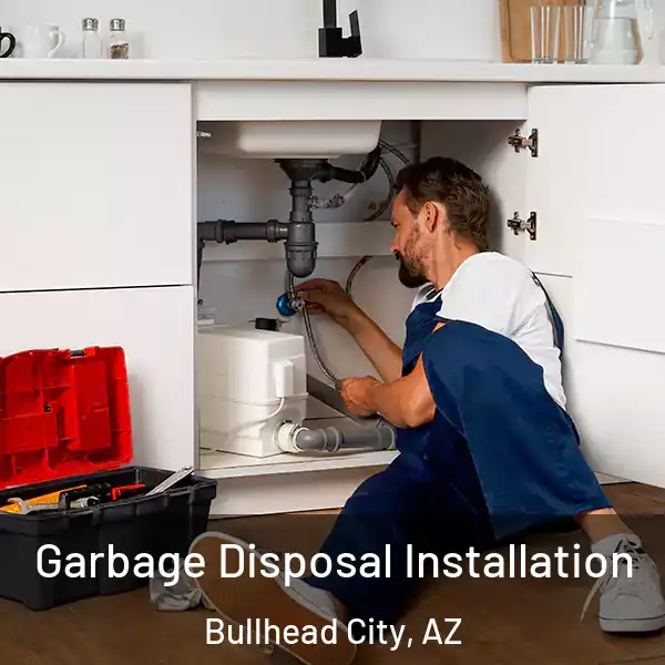  Garbage Disposal Installation Bullhead City, AZ