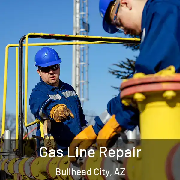 Gas Line Repair Bullhead City, AZ