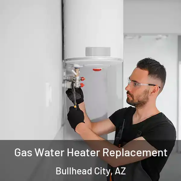  Gas Water Heater Replacement Bullhead City, AZ