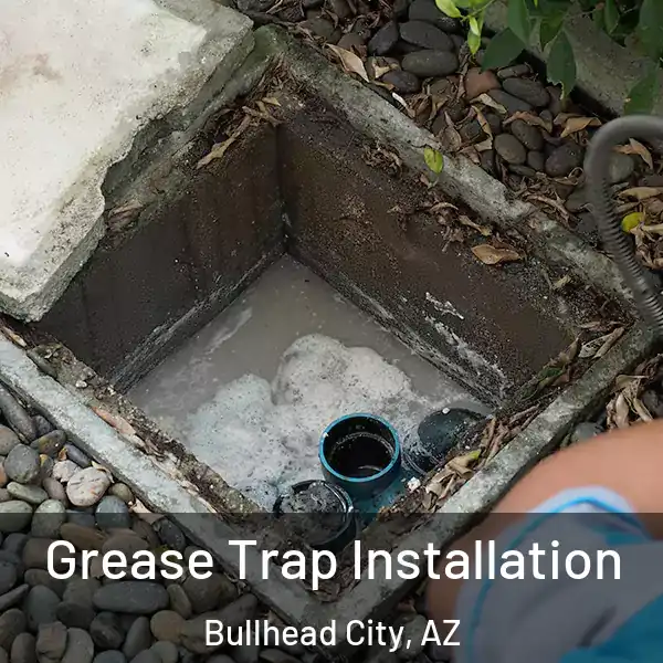  Grease Trap Installation Bullhead City, AZ