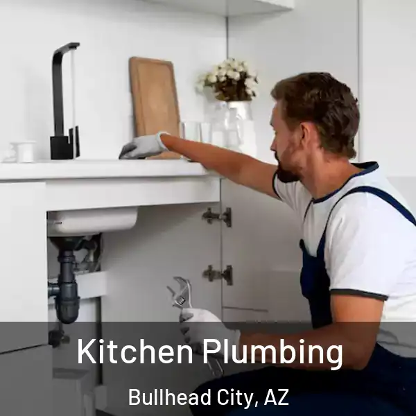  Kitchen Plumbing Bullhead City, AZ