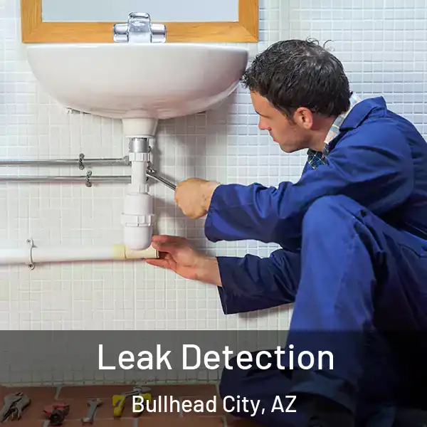  Leak Detection Bullhead City, AZ