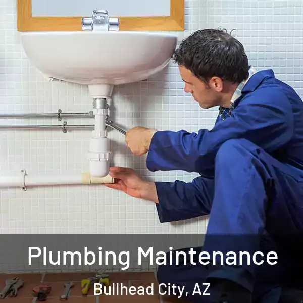  Plumbing Maintenance Bullhead City, AZ