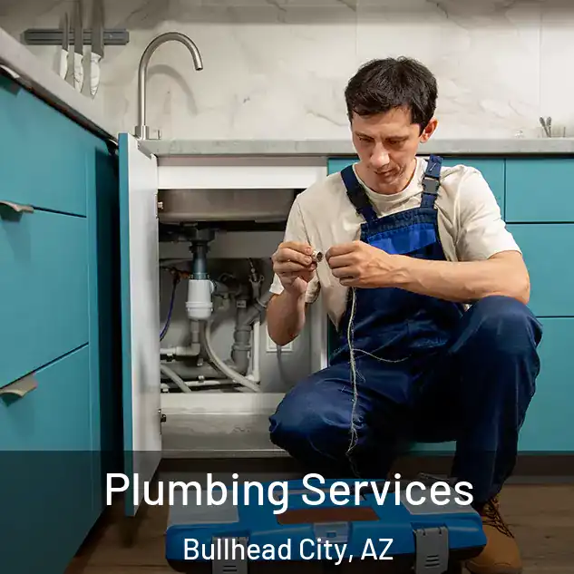 Plumbing Services Bullhead City, AZ