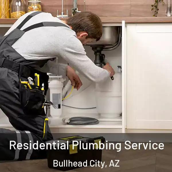  Residential Plumbing Service Bullhead City, AZ