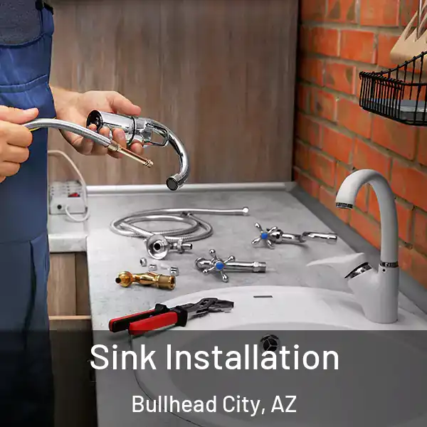  Sink Installation Bullhead City, AZ