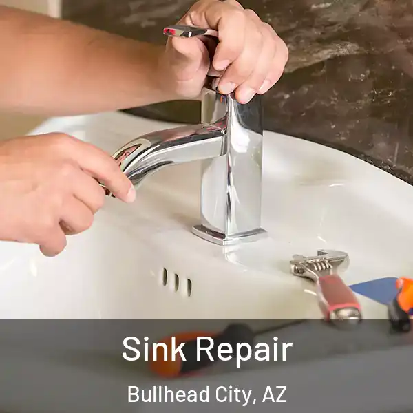  Sink Repair Bullhead City, AZ
