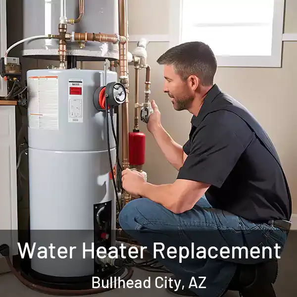  Water Heater Replacement Bullhead City, AZ