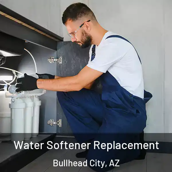  Water Softener Replacement Bullhead City, AZ